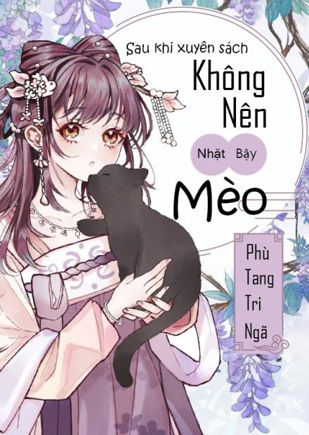 Sau Khi Xuyên Sách Không Nên Nhặt Bậy Mèo ( Dịch Full )